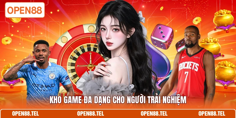 Kho game đa dạng cho người trải nghiệm